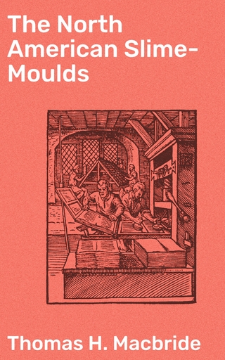 The North American Slime-Moulds