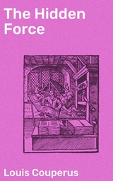 The Hidden Force - Louis Couperus
