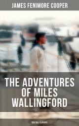 THE ADVENTURES OF MILES WALLINGFORD (Sea Tale Classics) -  James Fenimore Cooper