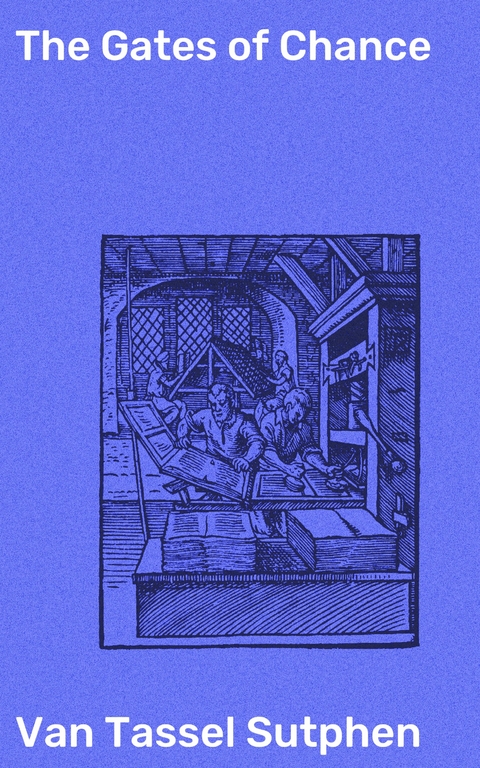 The Gates of Chance - Van Tassel Sutphen