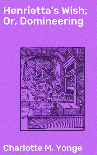 Henrietta's Wish; Or, Domineering