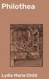 Philothea - Lydia Maria Child