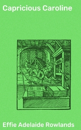 Capricious Caroline - Effie Adelaide Rowlands