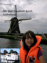 Mit dem Hausboot durch S&uuml;dholland - Klaus Reinagl