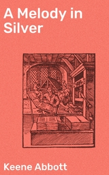 A Melody in Silver - Keene Abbott