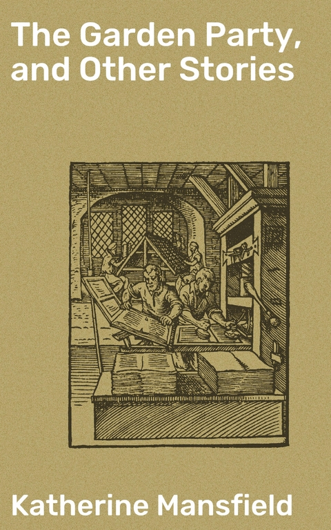 The Garden Party, and Other Stories - Katherine Mansfield