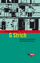 G Strich - Kleine Geschichte des Kapitalismus - Georg F&uuml;lberth