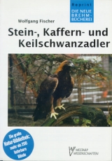 Steinadler, Kaffernadler und Keilschwanzadler - Wolfgang Fischer