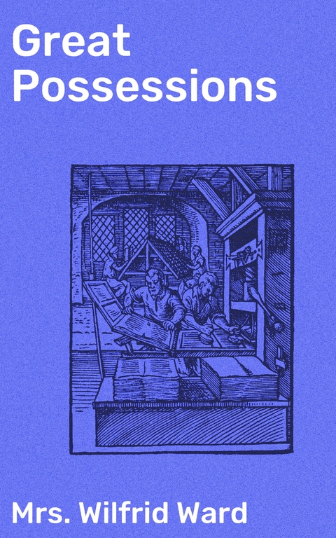 Great Possessions - Wilfrid Ward  Mrs.