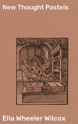 New Thought Pastels - Ella Wheeler Wilcox