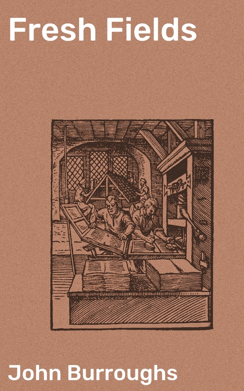 Fresh Fields - John Burroughs