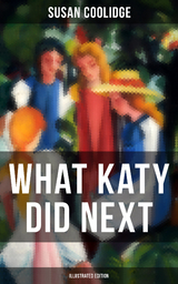 WHAT KATY DID NEXT (Illustrated Edition) - Susan Coolidge