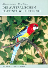 Die Australischen Plattschweifsittiche - Klaus Immelmann, Dieter Vogels