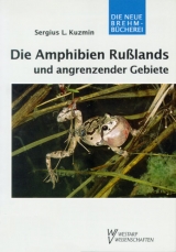 Die Amphibien Russlands und angrenzender Gebiete - Sergeij Kuzmin
