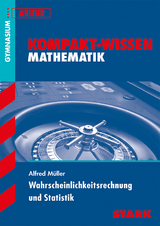 Kompakt-Wissen Gymnasium - Mathematik Stochastik Oberstufe - Alfred Müller
