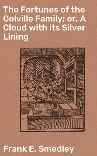 The Fortunes of the Colville Family; or, A Cloud with its Silver Lining