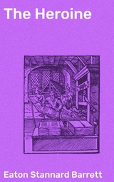 The Heroine - Eaton Stannard Barrett