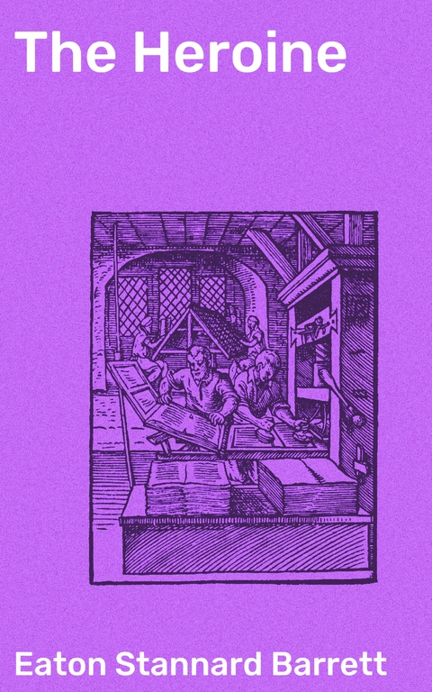 The Heroine - Eaton Stannard Barrett