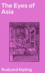 The Eyes of Asia - Rudyard Kipling