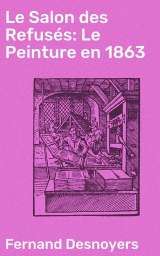 Le Salon des Refusés: Le Peinture en 1863