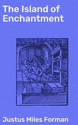 The Island of Enchantment - Justus Miles Forman