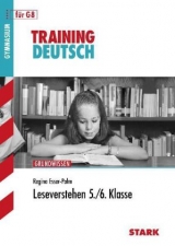 Training Deutsch Unterstufe / Leseverstehen 5. / 6. Klasse f&uuml;r G8 - Regina Esser-Palm