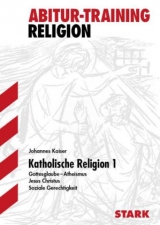 Abitur-Training - Religion Katholische Religion 1 - Johannes Kaiser