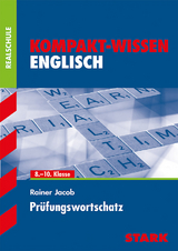 Kompakt-Wissen Realschule - Englisch Pr&uuml;fungswortschatz - Rainer Jacob