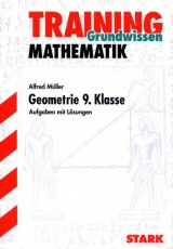 Training Mathematik Mittelstufe / Mittelstufe / Geometrie 9. Klasse - Alfred Müller