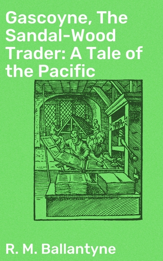 Gascoyne, The Sandal-Wood Trader: A Tale of the Pacific
