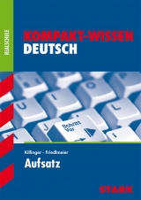 Kompakt-Wissen Realschule - Deutsch Aufsatz - Thomas Killinger, Peter Friedlmeier