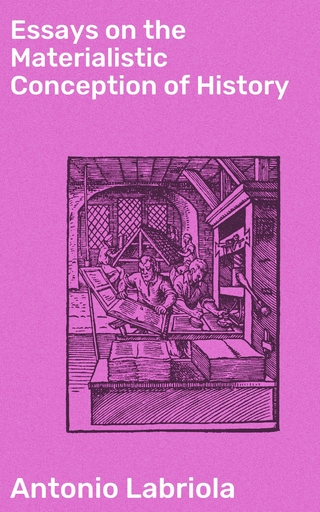 Essays on the Materialistic Conception of History