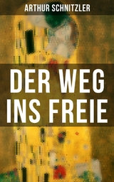 Der Weg ins Freie -  Arthur Schnitzler