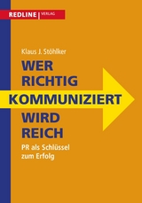 Wer richtig kommuniziert wird reich -  Klaus J. St&ouml;hlker