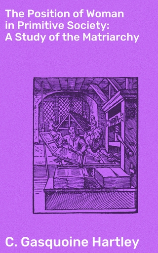 The Position of Woman in Primitive Society: A Study of the Matriarchy