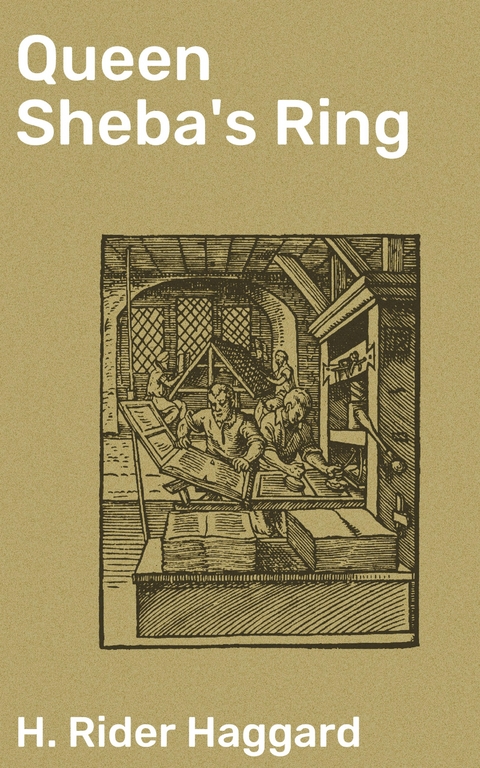 Queen Sheba's Ring - H. Rider Haggard