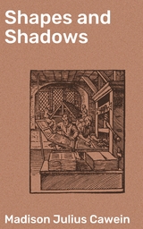 Shapes and Shadows - Madison Julius Cawein