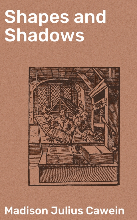 Shapes and Shadows - Madison Julius Cawein