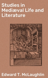 Studies in Medi&aelig;val Life and Literature - Edward T. McLaughlin