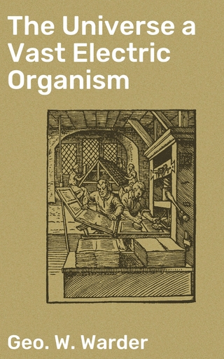 The Universe a Vast Electric Organism