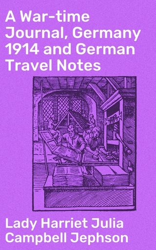 A War-time Journal, Germany 1914 and German Travel Notes