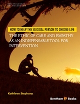 How to Help the Suicidal Person to Choose Life: The Ethic of Care and Empathy as an Indispensable Tool for Intervention -  Kathleen Stephany
