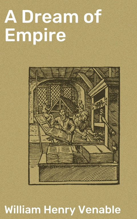 A Dream of Empire - William Henry Venable