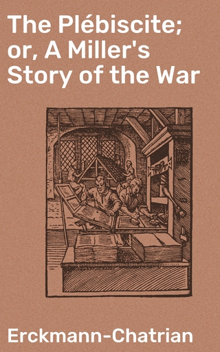 The Plébiscite; or, A Miller's Story of the War