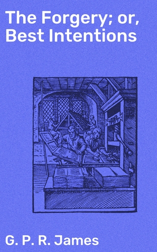 The Forgery; or, Best Intentions