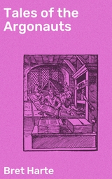 Tales of the Argonauts - Bret Harte