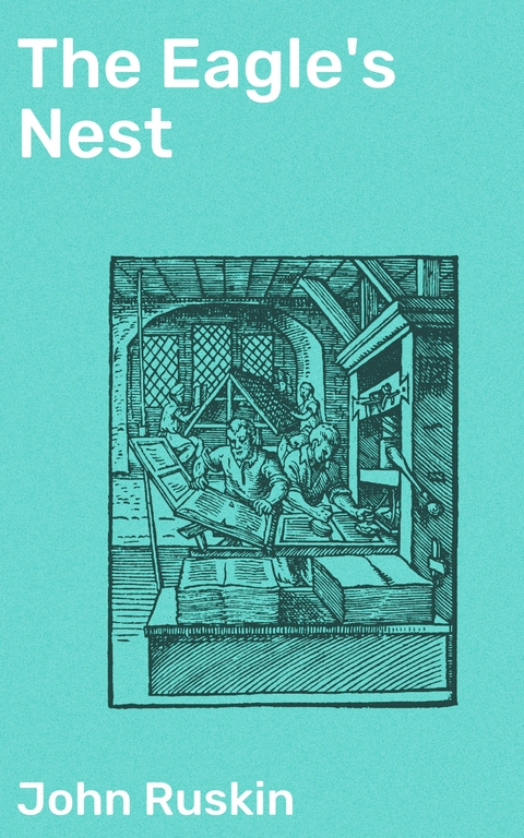 The Eagle's Nest - John Ruskin