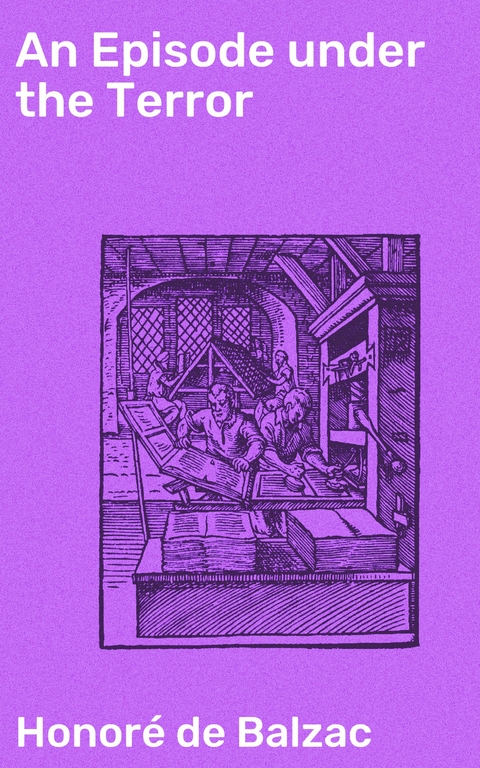 An Episode under the Terror - Honor&eacute; de Balzac