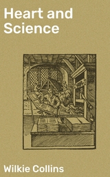 Heart and Science - Wilkie Collins