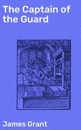 The Captain of the Guard - James Grant